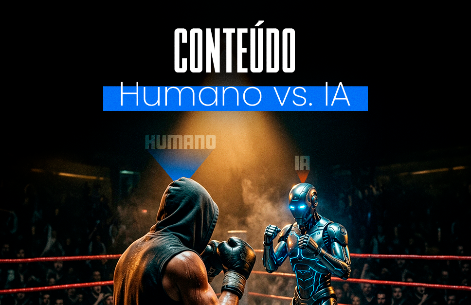 Conteúdo Humano VS. IA